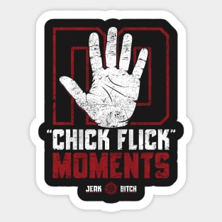 No Chick Flick Moments Sticker